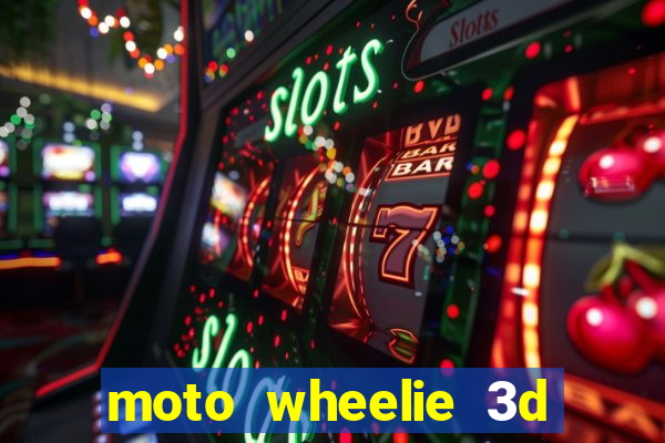 moto wheelie 3d dinheiro infinito 2024